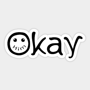 Him Okay Sticker